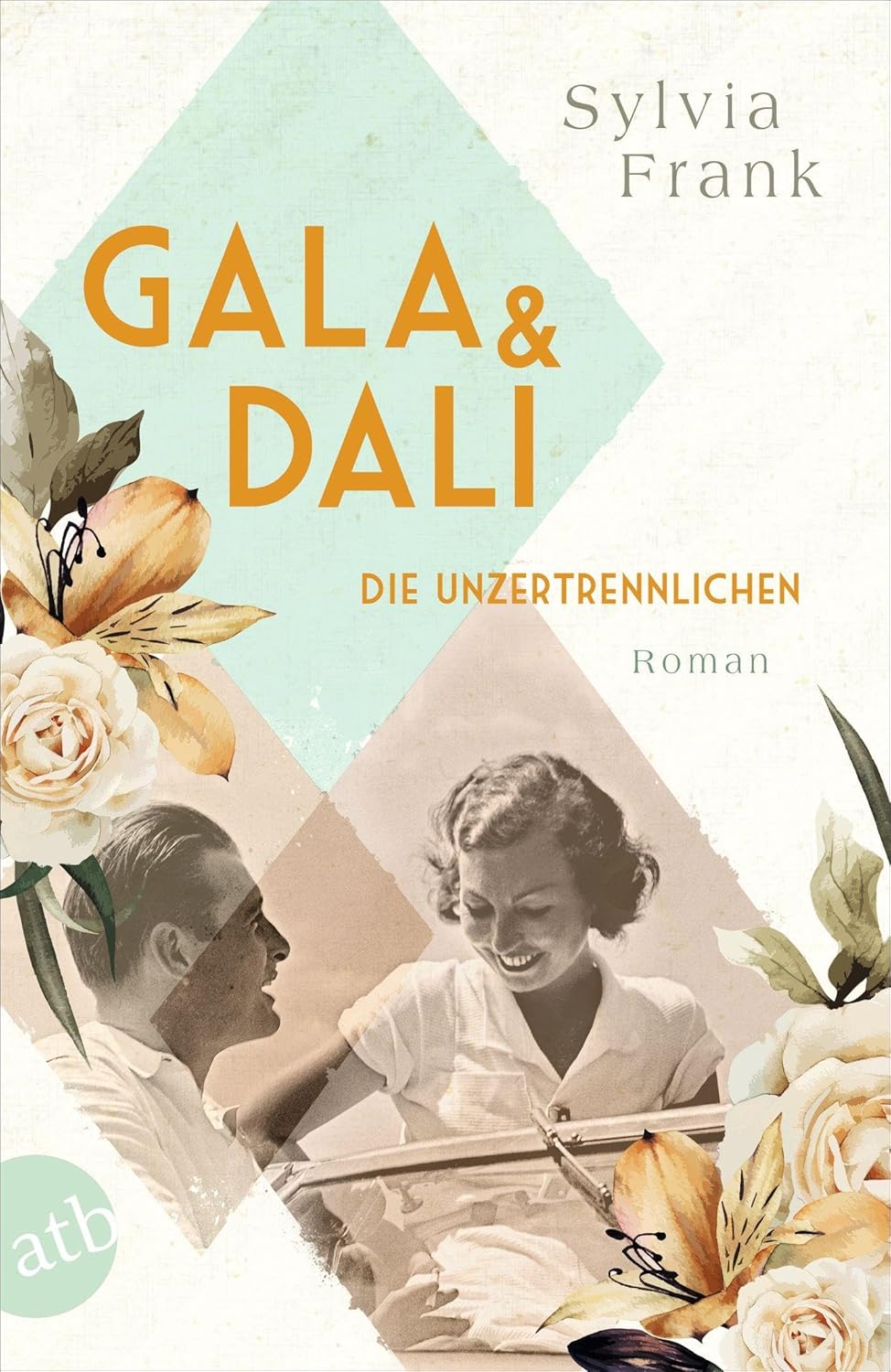  Gala und Dalí – Die Unzertrennlichen: Roman (Berühmte Paare – große Geschichten, Band 1)