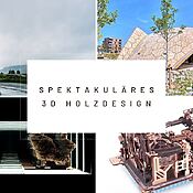Pavillon, Puzzle, Skulptur & Wolkenkratzer – 4 spektakuläre Beispiele für 3D Holzdesign
